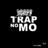 Lotto Savage - Trap No Mo - Single